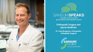Sansum Speaks | Episode 4 – Orthopedic Surgery and Sports Medicine