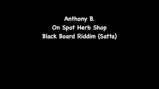 Anthony B. -  On Spot Herb Shop