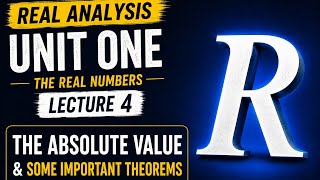 Unit 1: The Real Numbers | Lecture 4 | REAL ANALYSIS 