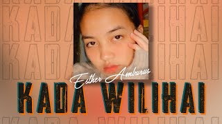 ESTHER AMBURUS - KADA WILIHAI ( MV)