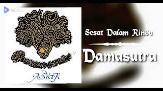 Sesat Dalam Rindu - Damasutra