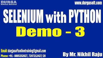 SELENIUM with PYTHON tutorials || Demo - 3 || by Mr. Nikhil Raju On 02-03-2023 @8AM IST