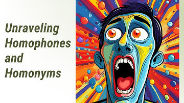 Mastering English: Unraveling Homophones and Homonyms Through Context Clues