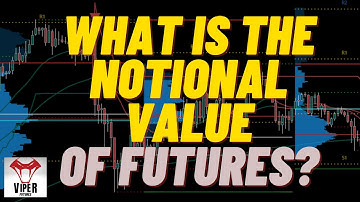 What is a Notional Value in Futures Trading?