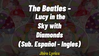 The Beatles - Lucy in the Sky with Diamamonds (Sub. Español - Inglés)