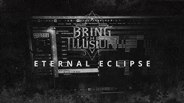 Bring the Illusion - Eternal Eclipse [Official Video]