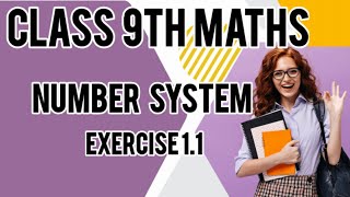 CLASS 9TH MATHS | NUMBER SYSTEM | EXERCISE 1.1