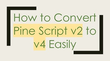 How to Convert Pine Script v2 to v4 Easily