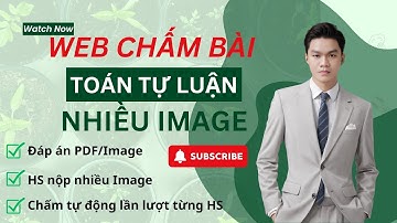 Web chấm bài tự luận Toán - HS nộp nhiều ảnh cho 1 bài kiểm tra