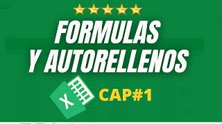 Aprende FORMULAS  y AUTORELLENOS  Con  EXCEL  en 10 MINUTOS