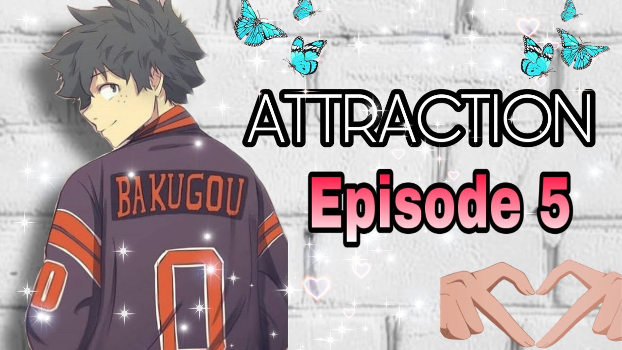 Attraction: Episode 5: BakuDeku *little bit short*