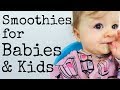 Healthy Smoothies for Babies & Kids - Hidden Veg!