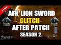 *IT'S BACK* AFK LION SWORD GLITCH AFTER PATCH SEASON 2