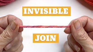 Join Yarn the INVISIBLE Way - NO KNOTS, NO TAILS 🤩 3 Ways