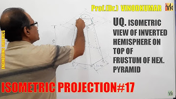 ISOMETRIC PROJECTION -17, Isometric view of hemisphere on frustum of pyramid by Prof. Vinodkumar