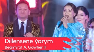 Begmyrat Annamyradow, Gowher Hajymyradow - Dillensene yarym | 2023