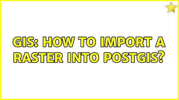GIS: How to import a raster into PostGIS?