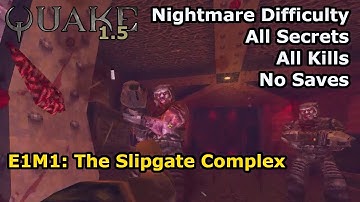 Quake 1.5 - E1M1: Het Slipgate Complex (Nachtmerrie 100%)