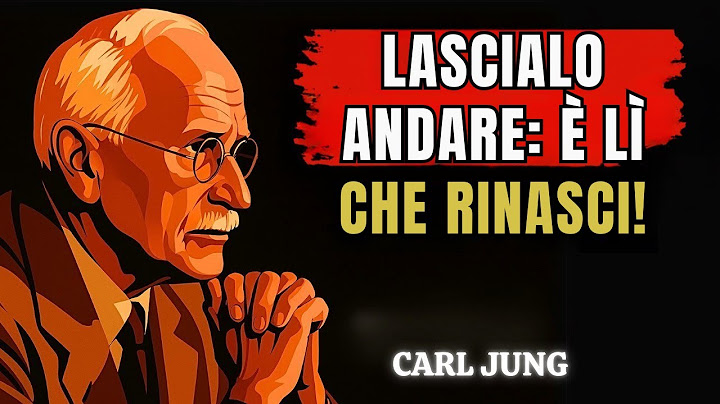 Ecco cosa succede al Tuo Vero Io Quando Lasci Chi Non Ti Ama - Carl Jung