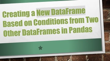 Creating a New DataFrame Based on Conditions from Two Other DataFrames in Pandas