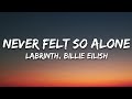 Labrinth - Never Felt So Alone (Lyrics) ft. Billie Eilish