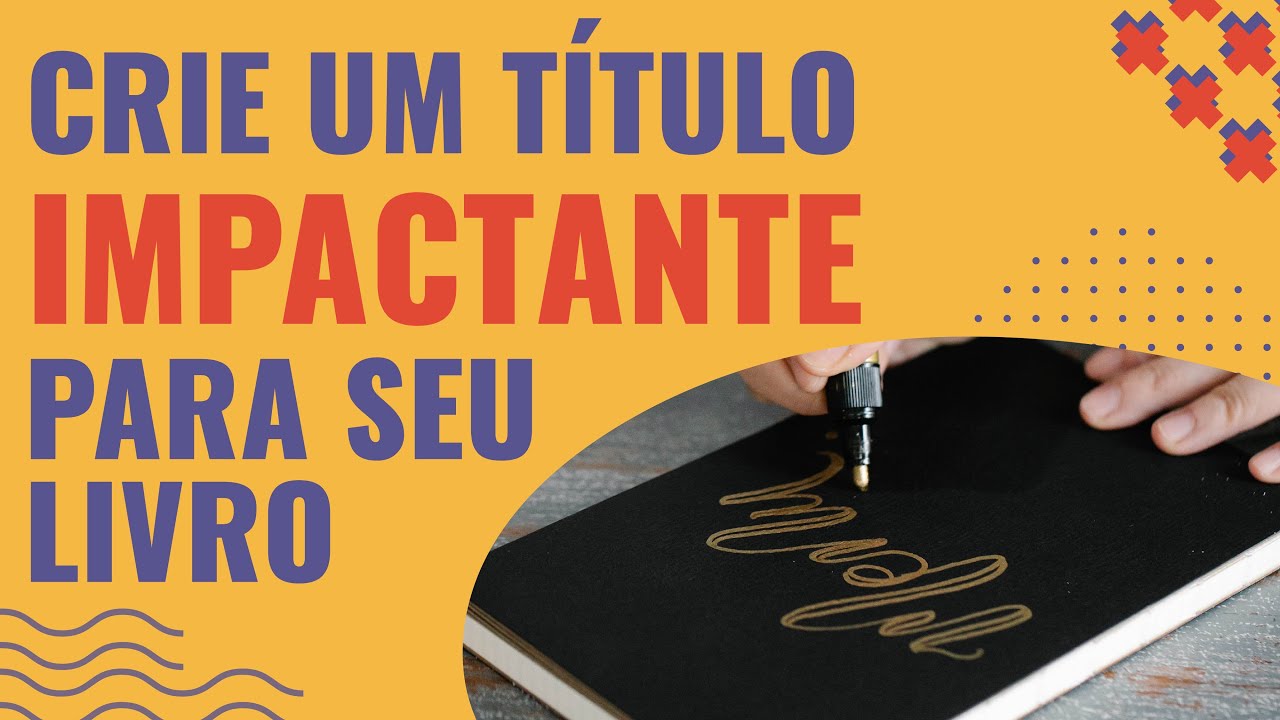 9 DICAS PARA ESCREVER O TÍTULO DO LIVRO - YouTube