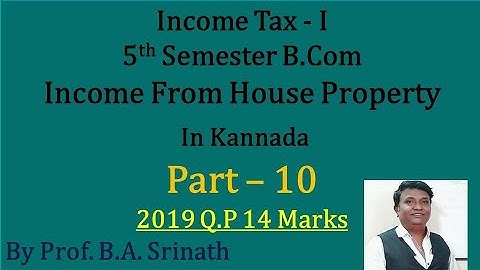 Income from House Property in Kannada PART 10 B.Com 2019 Question Paper for 14 Marks(By Srinath Sir)