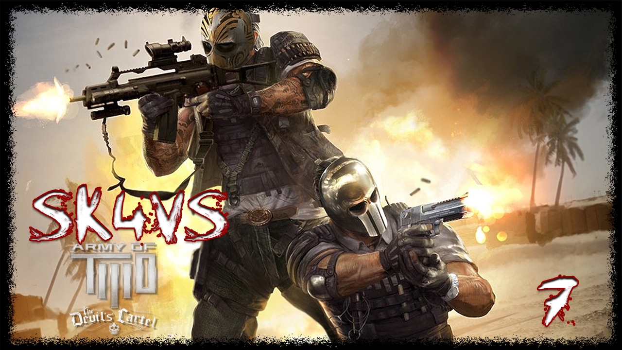 [Sk4VS] Army Of Two: The Devils Cartel Episode 7 - Worlds Best Sniper