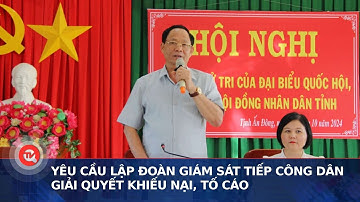 Yêu cầu lập Đoàn giám sát tiếp công dân, giải quyết khiếu nại, tố cáo| Truyền hình Quốc hội Việt Nam
