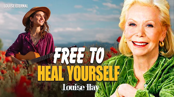 Louise Hay: Free to Love Yourself, Free to Heal Yourself | Self-Love & Inner Healing