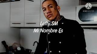 Lefty SM - Mi Nombre Es (Letra)