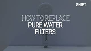 H201 SHIFT - How to Replace Pure Water Filters