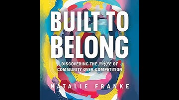 Built to Belong: Discovering the Power of Community Over Competition Audiobook by Natalie Franke