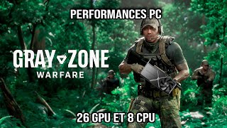 Grayzone Warfare - Plus que gourmand...  - Perfs 26 GPU et 8 CPU