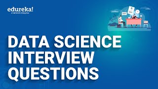 Data Science Interview Questions | Data Science Tutorial | Data Science Interviews | Edureka Rewind