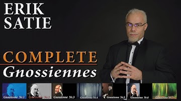 Erik Satie: COMPLETE Gnossiennes (1-7)