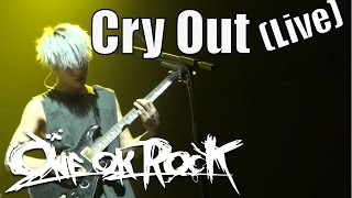 ONE OK ROCK - Cry Out live 2015 HD