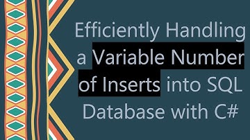 Efficiently Handling a Variable Number of Inserts into SQL Database with C#