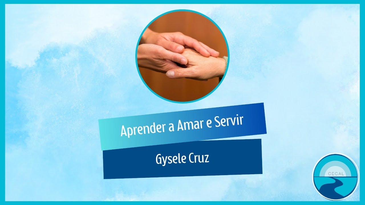 Aprender a Amar e Servir - Gisele Cruz