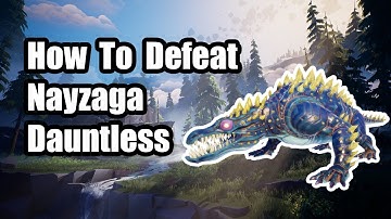 Nayzaga Battle Guide: Dauntless 🔥 Tips & Tricks 🔥