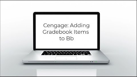 Blackboard Ultra - Cengage: Adding Cengage Gradable Items to Bb Gradebook