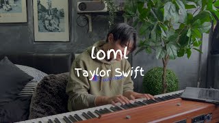 loml | Taylor Swift | Piano Cover by James Wong