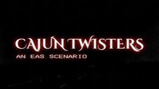 CAJUN TWISTERS [EAS SCENARIO]