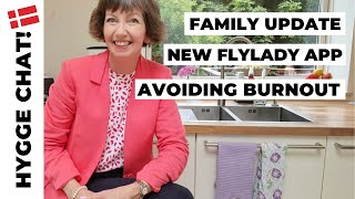 Hygge chat! Avoiding burnout, Flylady homemaking app for Android, family update!