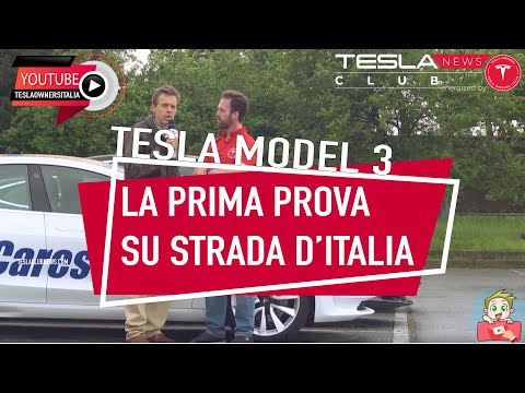 TESLA MODEL 3, LA PRIMA PROVA SU STRADA ITALIANA