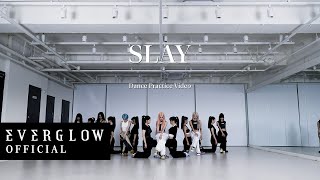 EVERGLOW - 'SLAY' Dance Practice Video