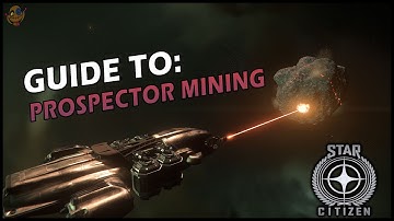 Guide to Prospector Mining | Star Citizen Alpha 3.12.1