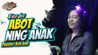 Abot Ning Anak  Esta Joss