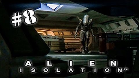 Alien: Isolation - Let