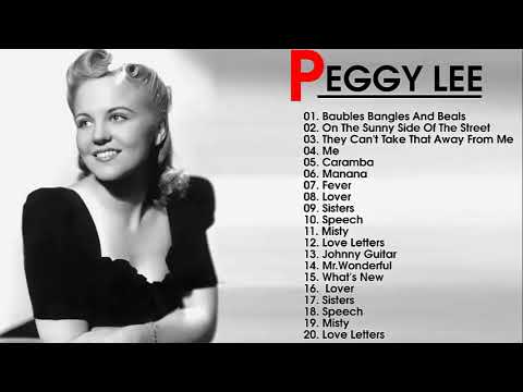 Best Songs Of Peggy Lee - GREATEST HITS (FULL ALBUM) - YouTube